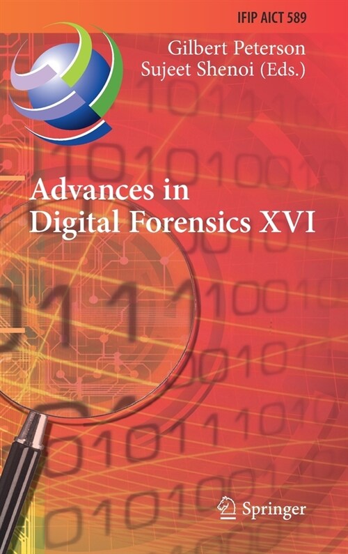 Advances in Digital Forensics XVI: 16th Ifip Wg 11.9 International Conference, New Delhi, India, January 6-8, 2020, Revised Selected Papers (Hardcover, 2020)