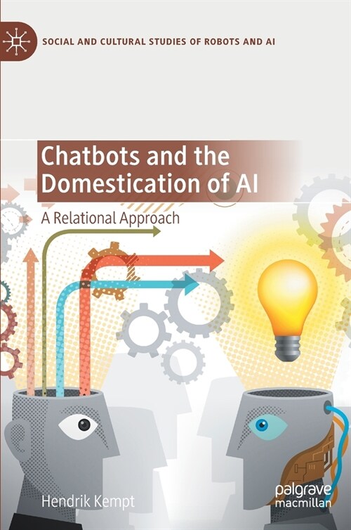 Chatbots and the Domestication of AI: A Relational Approach (Hardcover, 2020)