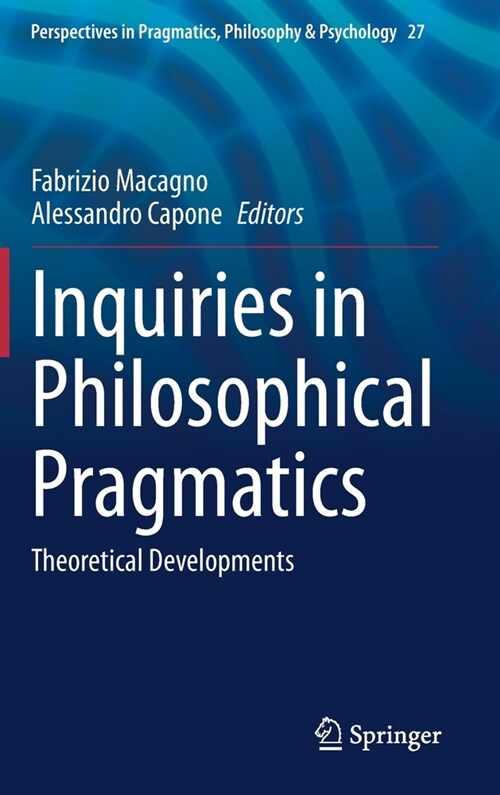 Inquiries in Philosophical Pragmatics: Theoretical Developments (Hardcover, 2021)