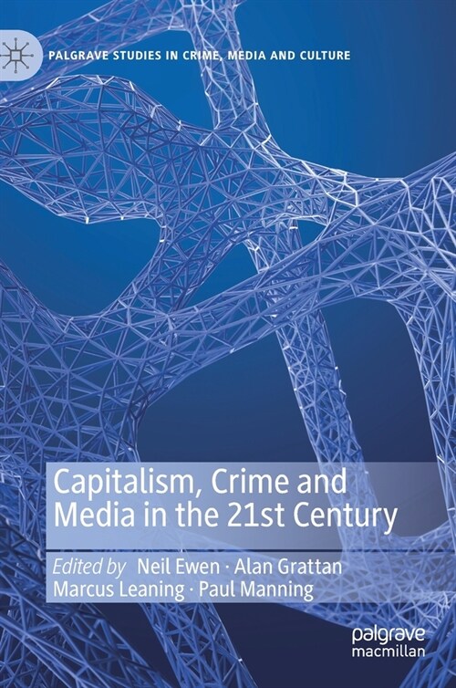 Capitalism, Crime and Media in the 21st Century (Hardcover)