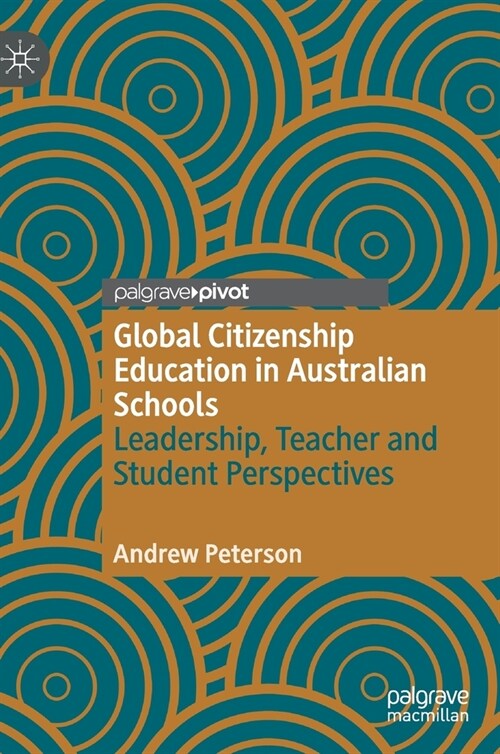 Global Citizenship Education in Australian Schools: Leadership, Teacher and Student Perspectives (Hardcover, 2020)