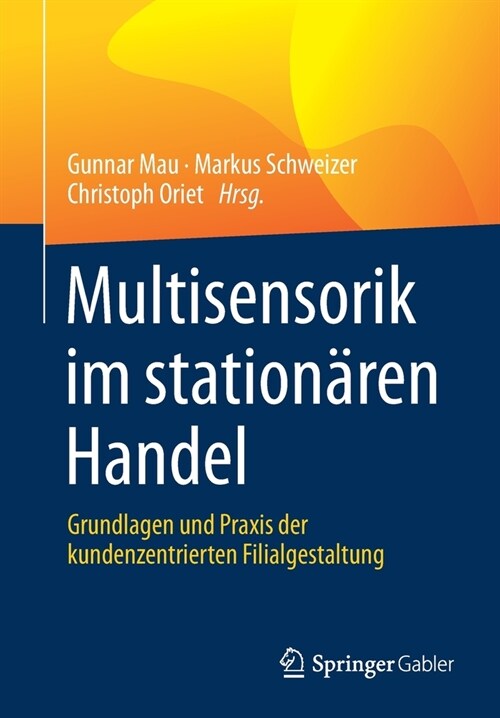 Multisensorik Im Station?en Handel: Grundlagen Und Praxis Der Kundenzentrierten Filialgestaltung (Paperback, 1. Aufl. 2021)