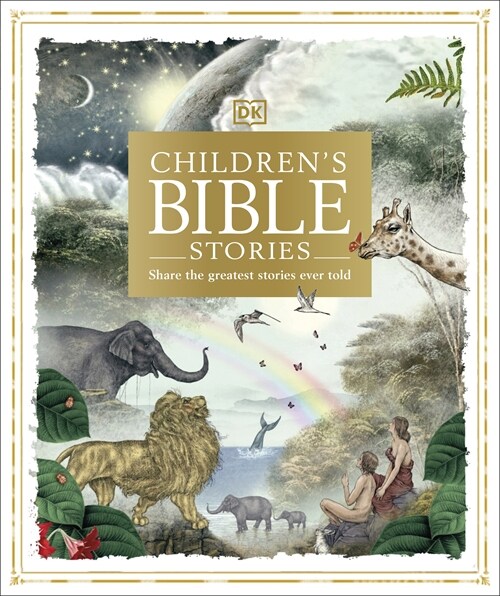 Childrens Bible Stories : Share the greatest stories ever told (Hardcover)