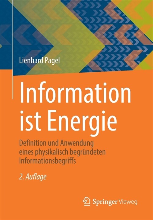 Information Ist Energie: Definition Und Anwendung Eines Physikalisch Begr?deten Informationsbegriffs (Paperback, 2, 2., Erw. Aufl.)