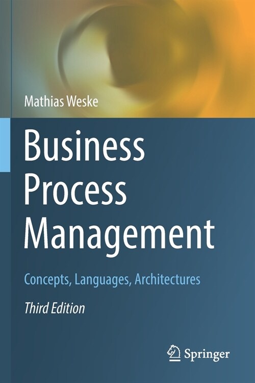 Business Process Management: Concepts, Languages, Architectures (Paperback, 3, 2019)