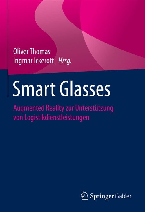 Smart Glasses: Augmented Reality Zur Unterst?zung Von Logistikdienstleistungen (Hardcover, 1. Aufl. 2020)