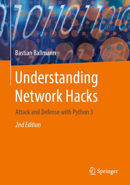 Understanding Network Hacks: Attack and Defense with Python 3 (Hardcover, 2, 2021)