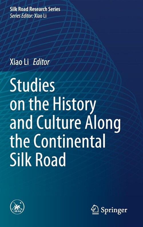 Studies on the History and Culture Along the Continental Silk Road (Hardcover)