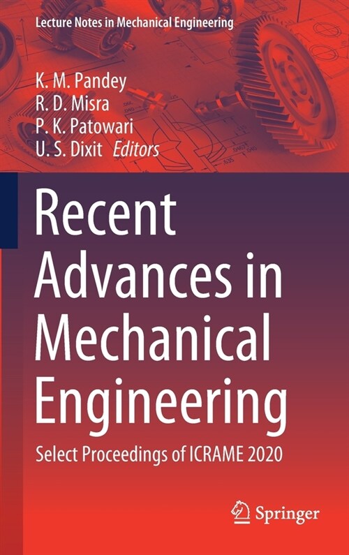 Recent Advances in Mechanical Engineering: Select Proceedings of Icrame 2020 (Hardcover, 2021)