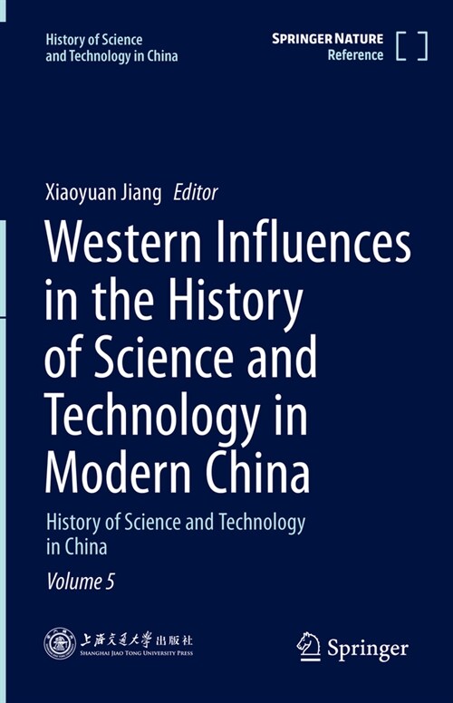 Western Influences in the History of Science and Technology in Modern China: History of Science and Technology in China Volume 5 (Hardcover, 2021)