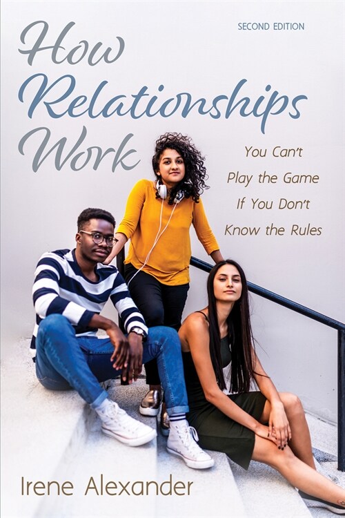 How Relationships Work, Second Edition: You Cant Play the Game If You Dont Know the Rules (Hardcover, 2)