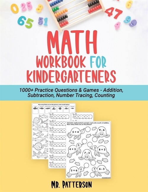 Math Workbook for Kindergarteners: 1000+ Practice Questions & Games - Addition, Subtraction, Number Tracing, Counting Homeschooling Worksheets (Ages 4 (Paperback)