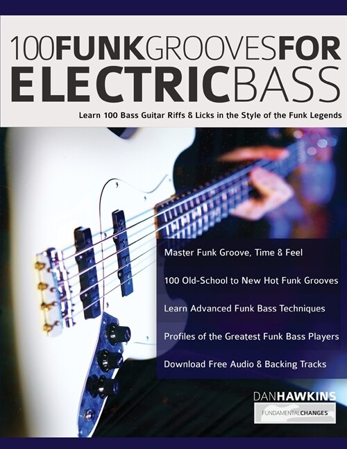 100 Funk Grooves for Electric Bass : Learn 100 Bass Guitar Riffs & Licks in the Style of the Funk Legends (Paperback)