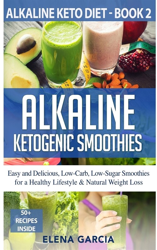 Alkaline Ketogenic Smoothies (Hardcover)