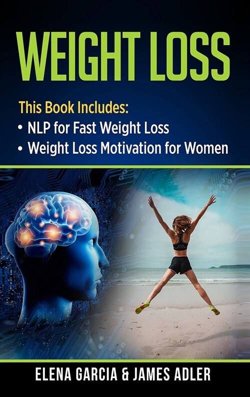 Weight Loss: NLP for Fast Weight Loss & Weight Loss Motivation for Women (Hardcover)