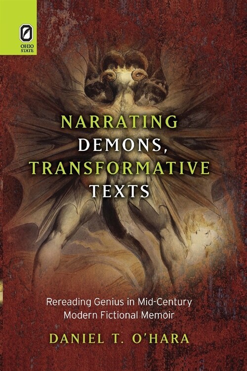 Narrating Demons, Transformative Texts: Rereading Genius in Mid-Century Modern Fictional Memoir (Paperback)