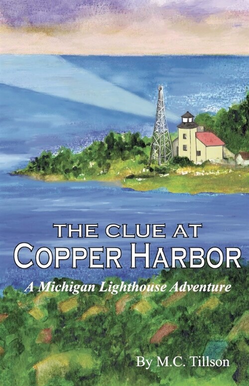 The Clue at Copper Harbor: A Michigan Lighthouse Adventure (Paperback)