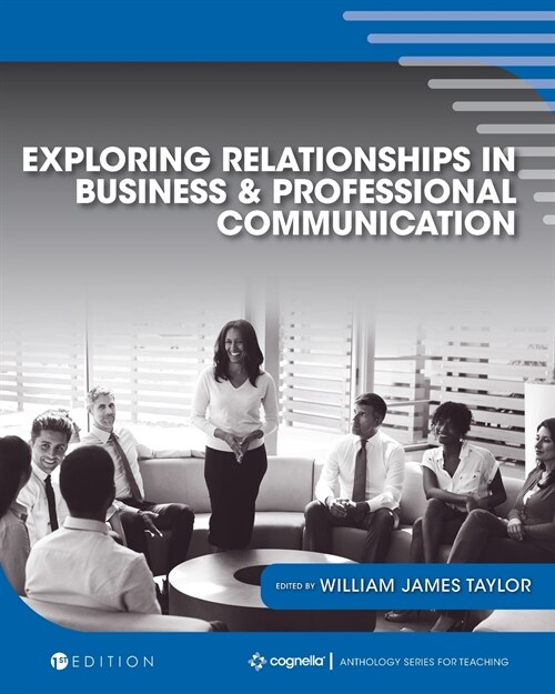 Exploring Relationships in Business and Professional Communication: An Anthology (Paperback)