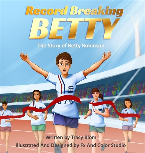 Record Breaking Betty: The Story of Betty Robinson (Hardcover)