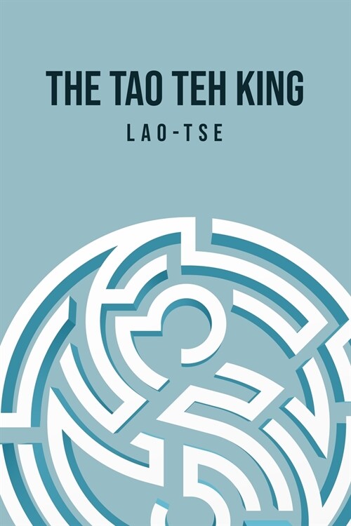 The Tao Teh King (Paperback)