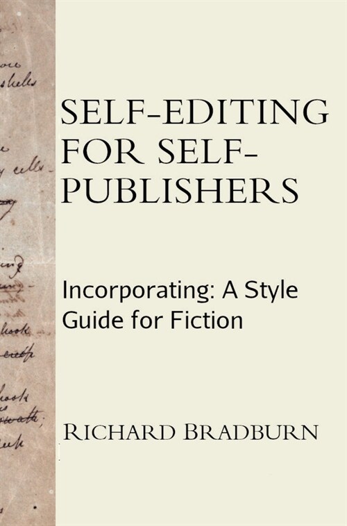 Self-editing for Self-publishers: Incorporating: A Style Guide for Fiction (Hardcover)