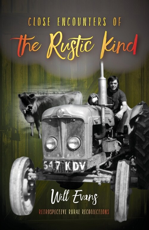 Close Encounters of the Rustic Kind: Retrospective Rural Recollections (Paperback)