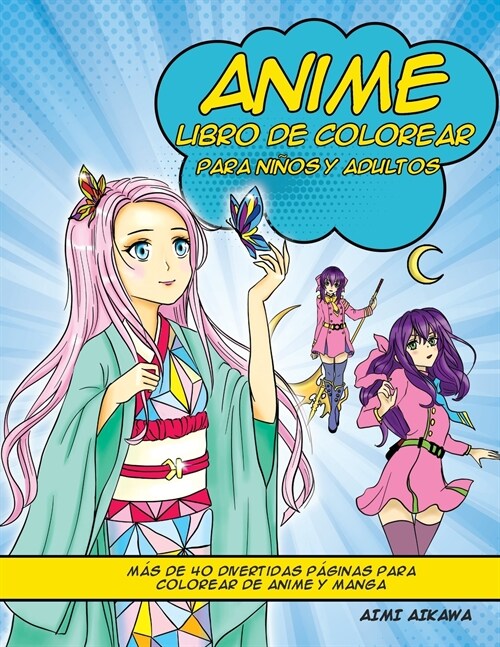 Anime libro de colorear para ni?s y adultos: M? de 40 divertidas p?inas para colorear de anime y manga (Paperback)