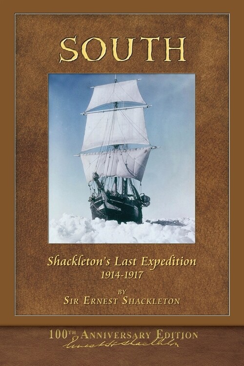 South (Shackletons Last Expedition): Illustrated 100th Anniversary Edition (Paperback)