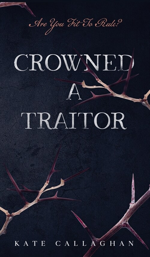 Crowned A Traitor: A Hellish Fairytale (Hardcover)