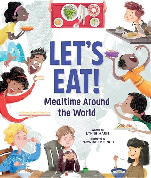 Lets Eat!: Mealtime Around the World
