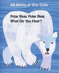 Polar Bear, Polar Bear, what do you hear? 
