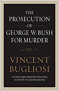 [중고] The Prosecution of George W. Bush for Murder (Hardcover)