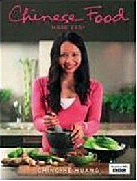 Chinese Food Made Easy : 100 Simple, Healthy Recipes from Easy-to-Find Ingredients (Hardcover, TV tie-in edition)