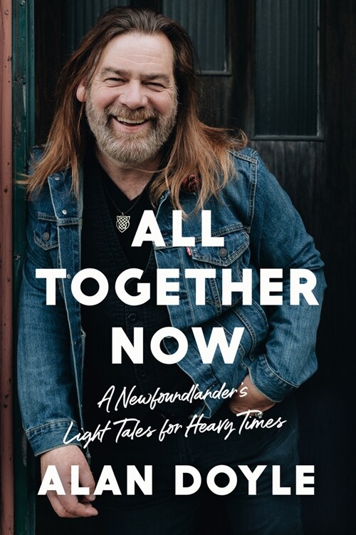 All Together Now: A Newfoundlanders Light Tales for Heavy Times (Hardcover)