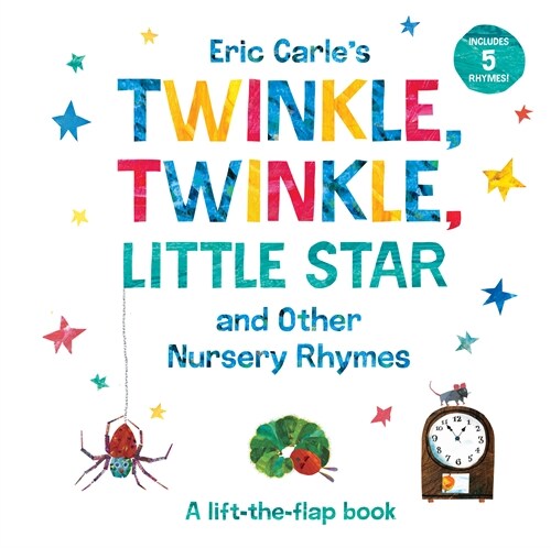 Eric Carles Twinkle, Twinkle, Little Star and Other Nursery Rhymes: A Lift-The-Flap Book (Board Books)
