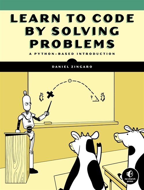 Learn to Code by Solving Problems: A Python Programming Primer (Paperback)