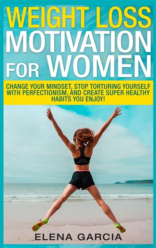 Weight Loss Motivation for Women (Hardcover)