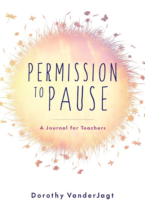 Permission to Pause: A Journal for Teachers (Paperback)