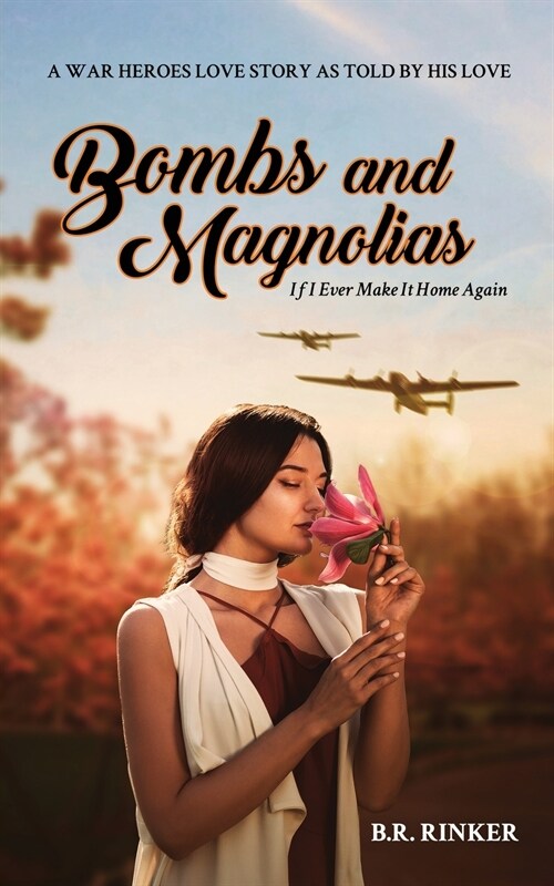 Bombs and Magnolias: If I Ever Make It Home Again (Paperback)