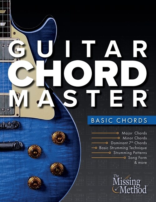 Guitar Chord Master 1 Basic Chords: Master Basic Chords so You Can Play Your Favorite Songs (Paperback)