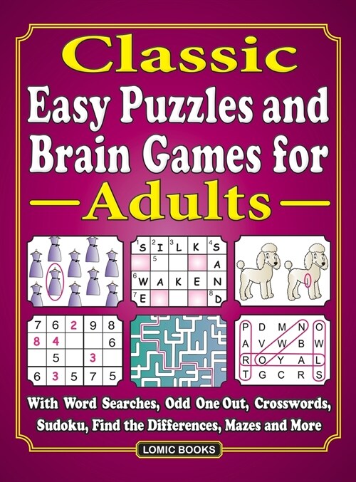 Classic! Easy Puzzles and Brain Games for Adults: With Word Searches, Odd One Out, Crosswords, Sudoku, Find the Differences, Mazes and More (Hardcover)