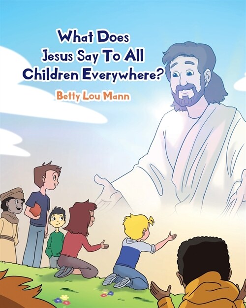 What Does Jesus Say To All Children Everywhere? (Paperback)