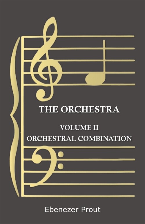 The Orchestra - Volume II - Orchestral Combination (Paperback)