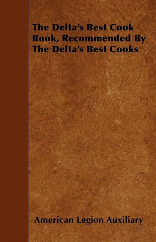 The Deltas Best Cook Book, Recommended By The Deltas Best Cooks (Paperback)