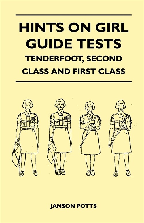 Hints on Girl Guide Tests - Tenderfoot, Second Class and First Class (Paperback)