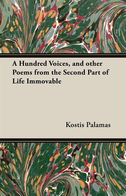 A Hundred Voices, and Other Poems from the Second Part of Life Immovable (Paperback)