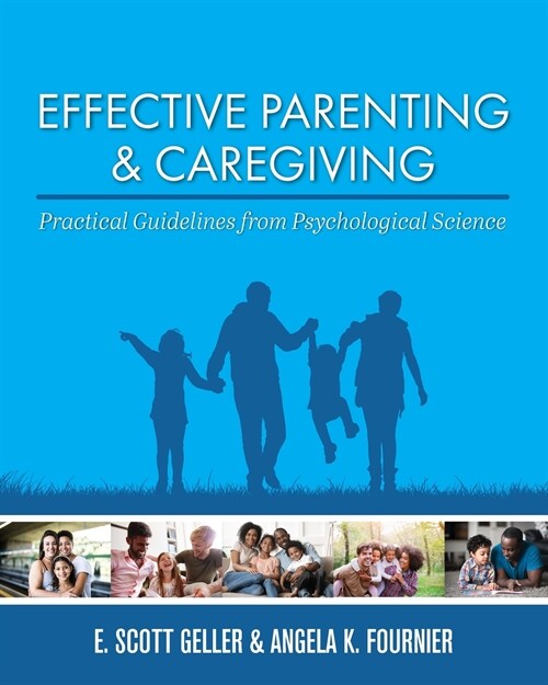 Effective Parenting and Caregiving: Practical Guidelines from Psychological Science (Paperback)