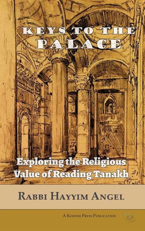 Keys to the Palace: Exploring the Religious Value of Reading Tanakh (Hardcover)