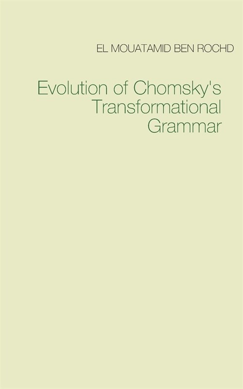 Evolution of Chomskys Transformational Grammar (Paperback)