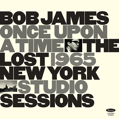 [수입] Bob James - Once Upon a Time: The Lost 1965 New York Studio Sessions [180g LP]